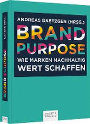 Brand Purpose de Andreas Baetzgen