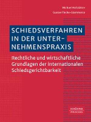 Schiedsverfahren in der Unternehmenspraxis de Michael Hofstätter