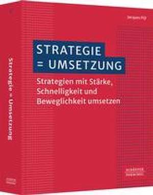 Strategie = Umsetzung de Jacques Pijl