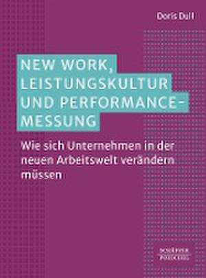 New Work, Leistungskultur und Performance-Messung de Doris Dull