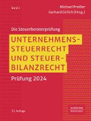 Unternehmenssteuerrecht und Steuerbilanzrecht de Michael Preißer