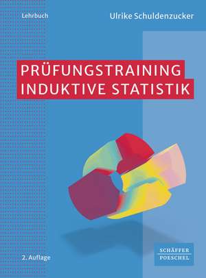 Prüfungstraining Induktive Statistik de Ulrike Schuldenzucker