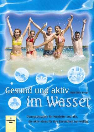 Gesund und aktiv im Wasser de Hans-Dieter Kempf