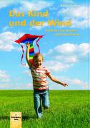 Das Kind und der Wind de Karin Schaffner