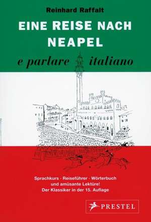 Eine Reise nach Neapel. e parlare italiano de Reinhard Raffalt