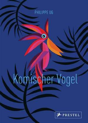 Komischer Vogel de Philippe Ug