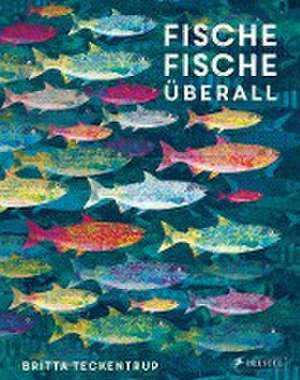 Fische, Fische überall de Britta Teckentrup