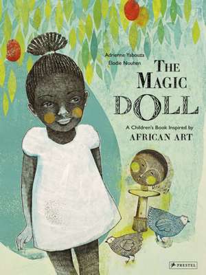 Magic Doll: A Children's Book Inspired by African Art de Adrienne Yabouza