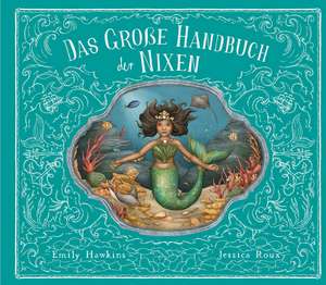 Das große Handbuch der Nixen und Wassermänner de Emily Hawkins