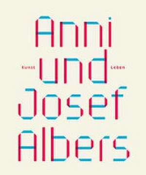 Anni und Josef Albers de Julia Garimorth