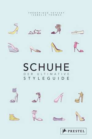 Schuhe - Der ultimative Styleguide de Frédérique Veysset