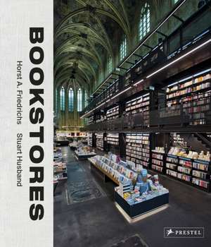 Bookstores: A Celebration of Independent Booksellers de Stuart Husband