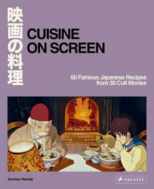 Cuisine on Screen de Sachiyo Harada