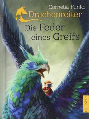 Drachenreiter 2. Die Feder eines Greifs de Cornelia Funke