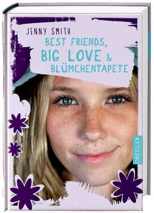 Best Friends, Big Love und Blümchentapete de Jenny Smith