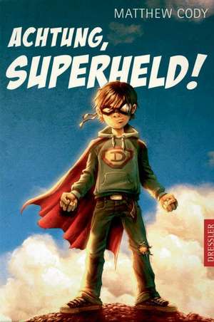 Achtung, Superheld! de Matthew Cody