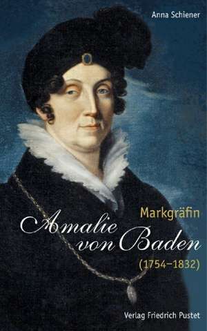 Markgräfin Amalie von Baden (1754-1832) de Anna Schiener