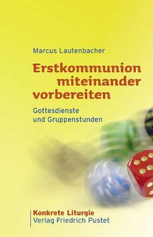 Erstkommunion miteinander vorbereiten de Marcus Lautenbacher