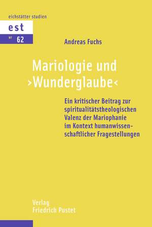 Mariologie und "Wunderglaube" de Andreas Fuchs