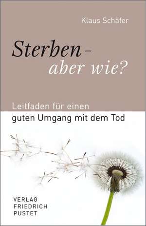 Sterben - aber wie? de Klaus Schäfer