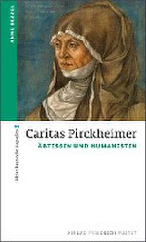 Caritas Pirckheimer de Anne Bezzel