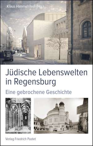 Jüdische Lebenswelten in Regensburg de Klaus Himmelstein