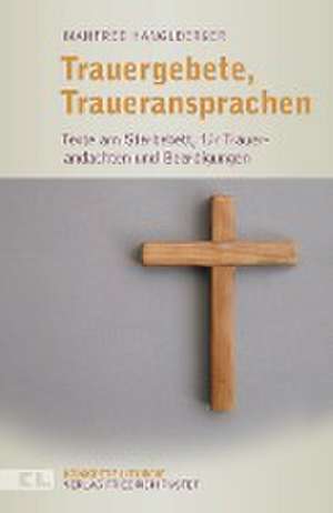 Trauergebete, Traueransprachen de Manfred Hanglberger