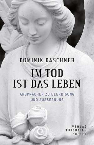 Im Tod ist das Leben de Dominik Daschner