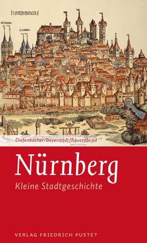 Nürnberg - Kleine Stadtgeschichte de Michael Diefenbacher