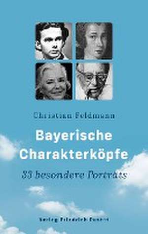 Bayerische Charakterköpfe de Christian Feldmann