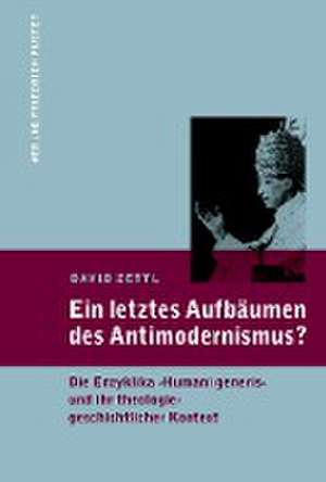 Ein letztes Aufbäumen des Antimodernismus? de David Zettl