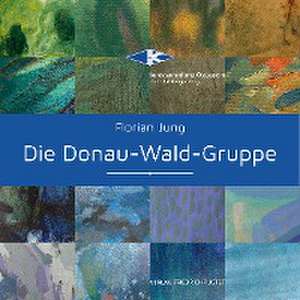 Die Donau-Wald-Gruppe de Florian Jung