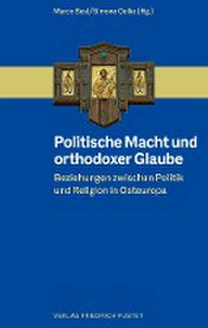 Politische Macht und orthodoxer Glaube de Marco Besl