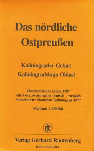 Das nördliche Ostpreussen 1 : 230 000. Übersichtskarte Stand 1987