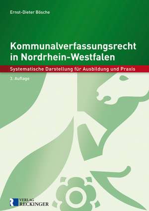 Kommunalverfassungsrecht in Nordrhein-Westfalen de Ernst-Dieter Bösche