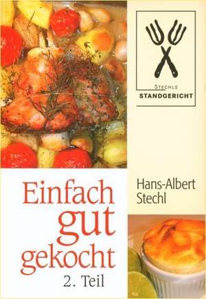 Einfach gut gekocht. Teil 2 de Hans-Albert Stechl