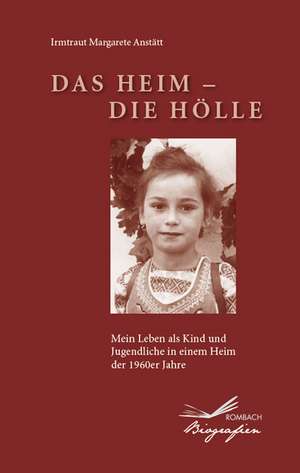 Das Heim - Die Hölle de Irmtraut Margarete Anstätt