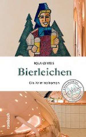 Bierleichen de Roland Weis