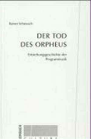 Der Tod des Orpheus de Rainer Schmusch