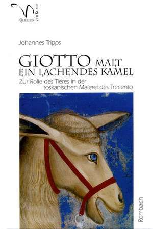 Giotto malt ein lachendes Kamel de Johannes Tripps