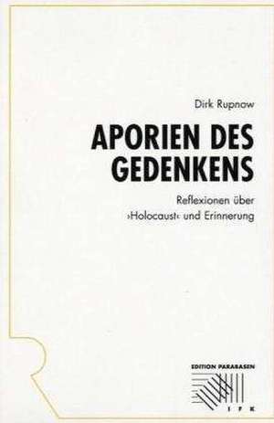 Aporien des Gedenkens de Dirk Rupnow