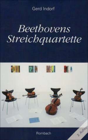 Beethovens Streichquartette de Gerd Indorf