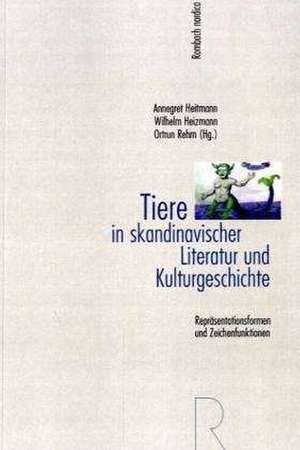 Tiere in skandinavischer Literatur und Kulturgeschichte: de Annegret Heitmann