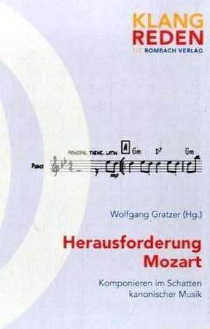 Herausforderung Mozart de Wolfgang Gratzer