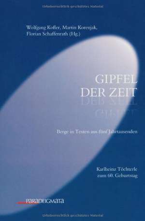 Gipfel der Zeit de Wolfgang Kofler