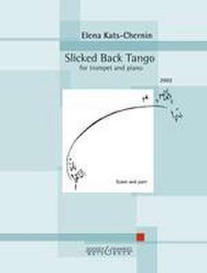 Slicked Back Tango for trumpet and piano de Elena Kats-Chernin