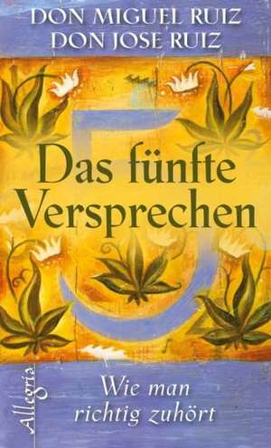 Das fünfte Versprechen de Don Miguel Ruiz