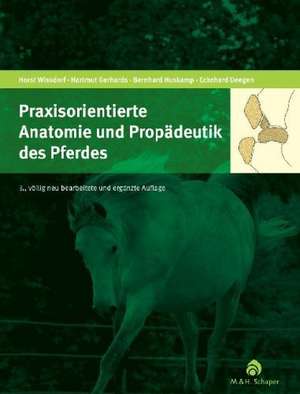 Praxisorientierte Anatomie und Propädeutik des Pferdes de Hartmut Gerhards