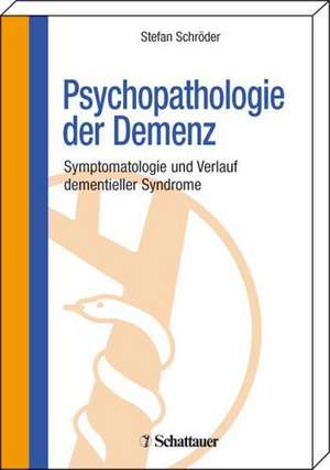 Psychopathologie der Demenz de Stefan Schröder