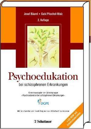 Psychoedukation bei schizophrenen Erkrankungen de Josef Bäuml